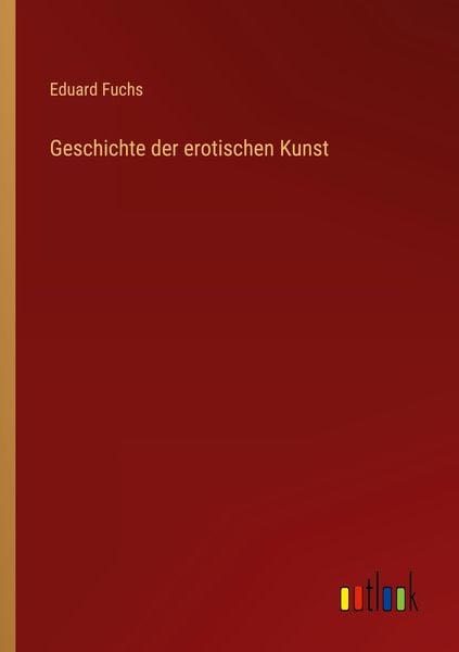 Produktbild: Geschichte der erotischen Kunst