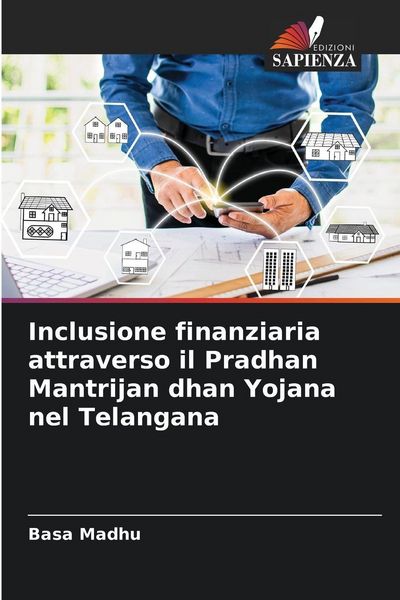 Produktbild: Inclusione finanziaria attraverso il Pradhan Mantrijan dhan Yojana nel Telangana