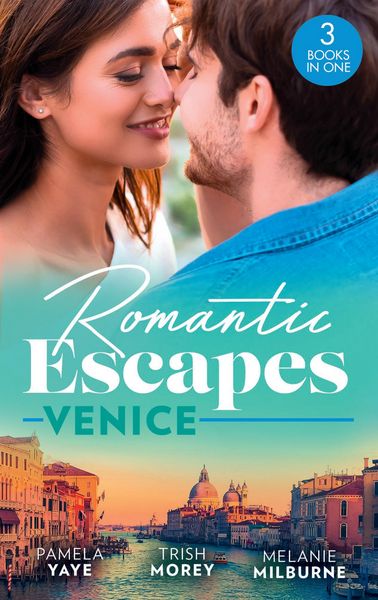 Produktbild: Romantic Escapes: Venice: Seduced by the Hero (The Morretti Millionaires) / Prince's Virgin in Venice / The Venetian One-Night Baby