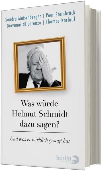 Produktbild: Was w&uuml;rde Helmut Schmidt dazu sagen?