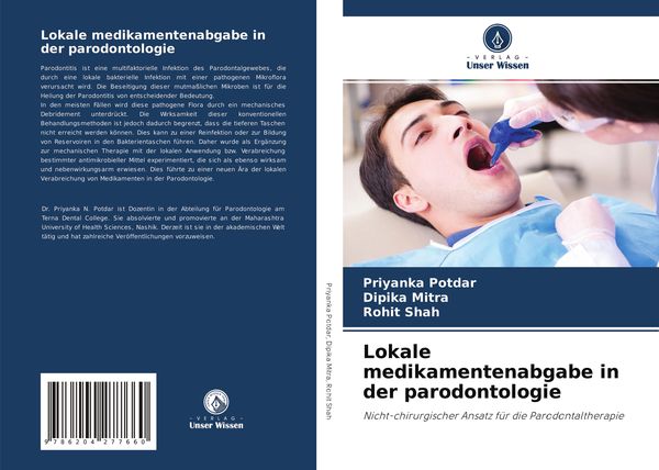 Lokale medikamentenabgabe in der parodontologie, Taschenbuch von Priyanka Potdar , Dipika Mitra , Rohit Shah, Verlag Unser Wissen, 9786204277660