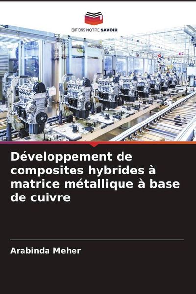 Produktbild: D&eacute;veloppement de composites hybrides &agrave; matrice m&eacute;tallique &agrave; base de cuivre