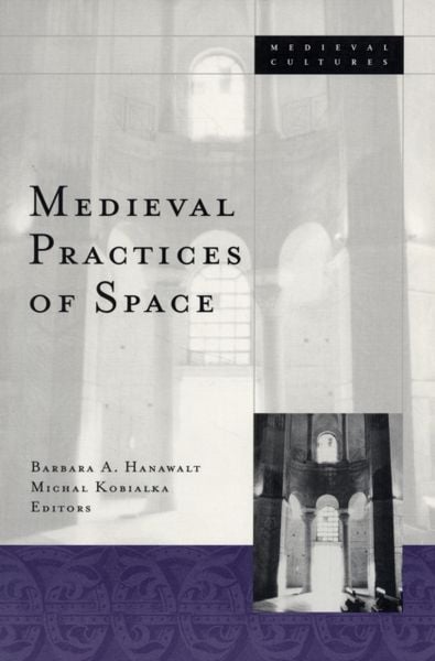 Produktbild: Hanawalt, B: Medieval Practices Of Space