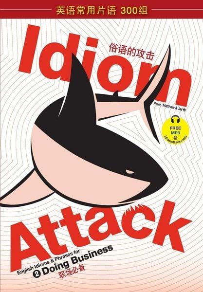Produktbild: Idiom Attack Vol. 2 - English Idioms & Phrases for Doing Business (Sim. Chinese Edition)