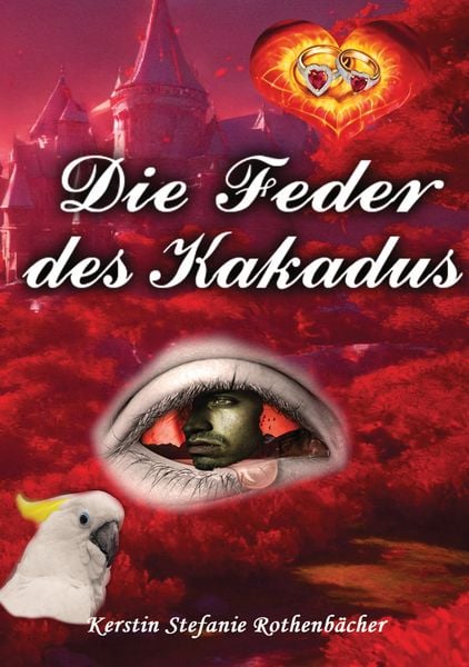 Die Feder des Kakadus, Taschenbuch von Kerstin Stefanie Rothenbächer, Tredition, 9783347662889