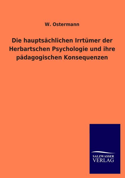 Produktbild: Die haupts&auml;chlichen Irrt&uuml;mer der Herbartschen Psychologie und ihre p&auml;dagogischen Konsequenzen