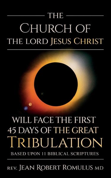 Produktbild: The Church of the Lord Jesus Christ will face the first 45 Days of the Great Tribulation based upon 11 Biblical Scriptures.