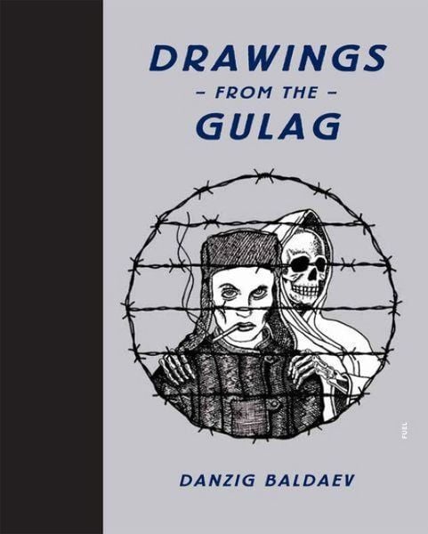 Produktbild: Danzig Baldaev: Drawings from the Gulag