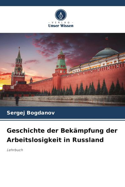 Produktbild: Geschichte der Bek&auml;mpfung der Arbeitslosigkeit in Russland