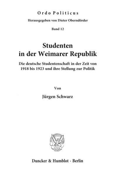 Studenten in der Weimarer Republik., Taschenbuch von Jürgen Schwarz, Duncker & Humblot, 9783428023639