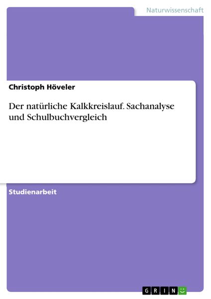 Produktbild: Der nat&uuml;rliche Kalkkreislauf. Sachanalyse und Schulbuchvergleich