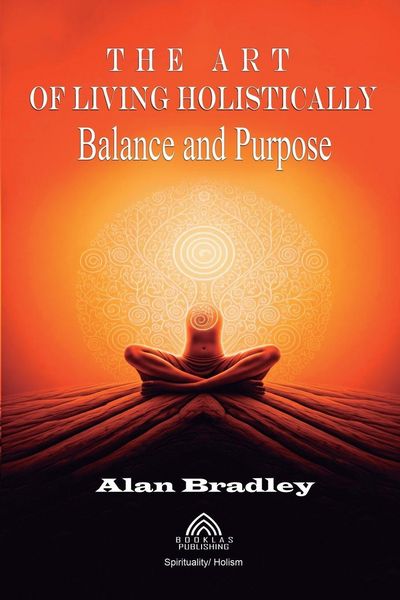 Produktbild: The Art of Living Holistically - Balance and Purpose
