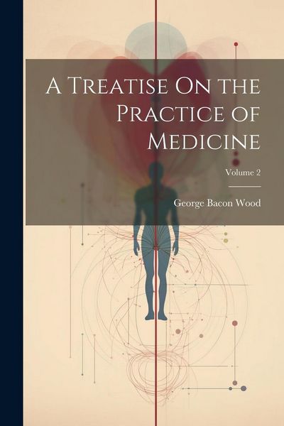 Produktbild: A Treatise On the Practice of Medicine; Volume 2
