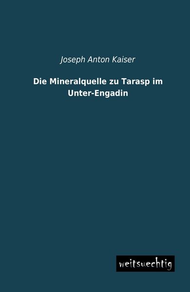 Produktbild: Die Mineralquelle zu Tarasp im Unter-Engadin