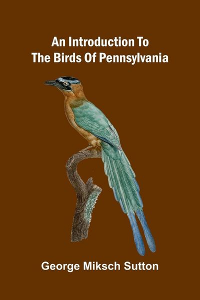 Produktbild: An Introduction To The Birds Of Pennsylvania