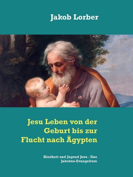 Produktbild: Jesu Leben von der Geburt bis zur Flucht nach &Auml;gypten