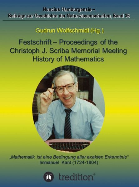 Produktbild: Festschrift &ndash; Proceedings of the Scriba Memorial Meeting &ndash; History of Mathematics