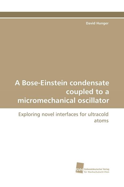 Produktbild: A Bose-Einstein condensate coupled to a micromechanical oscillator