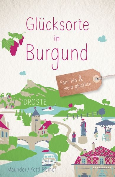 Glücksorte in Burgund, Taschenbuch von Hilke Maunder,Barbara Kettl-Römer, Droste Verlag GmbH, 978-3-7700-2553-4