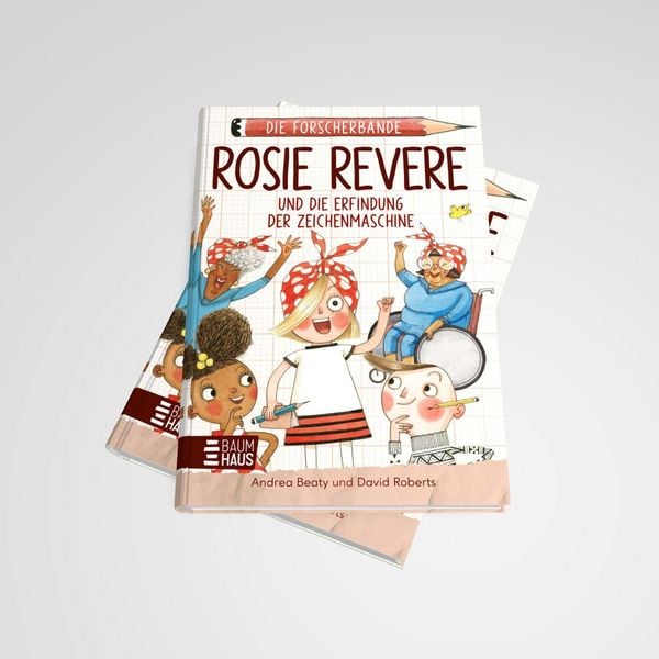 Produktbild: Die Forscherbande: Rosie Revere und die Erfindung der Zeichenmaschine