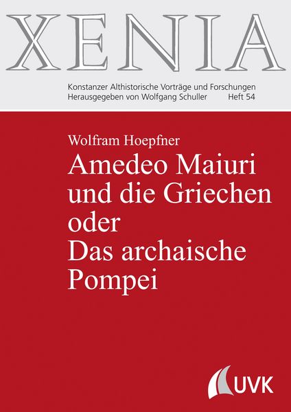 Produktbild: Amedeo Maiuri und die Griechen oder Das archaische Pompei