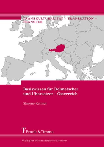 Basiswissen für Dolmetscher und Übersetzer – Österreich, Taschenbuch von Simone Kellner, Frank & Timme, 9783732903702