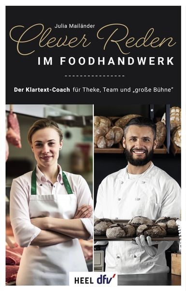 Clever reden im Foodhandwerk, Gebundene Ausgabe von Julia Mailänder, Heel, 978-3-7588-0007-8