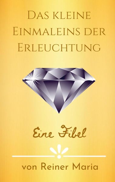 Das kleine Einmaleins der Erleuchtung, Taschenbuch von Reiner Maria, Bookmundo Direct, 9789463676755