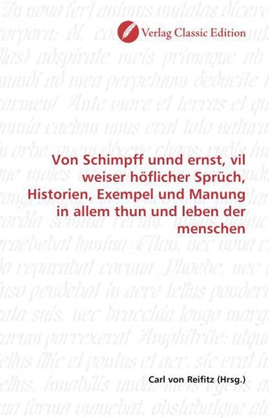 Produktbild: Von Schimpff unnd ernst, vil weiser h&ouml;flicher Spr&uuml;ch, Historien, Exempel und Manung in allem thun und leben der menschen