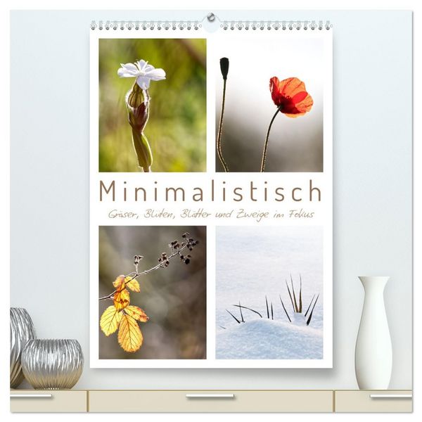 Minimalistisch, Gräser, Blüten, Blätter und Zweige im Fokus (hochwertiger Premium Wandkalender 2026 DIN A2 hoch), Kunstdruck in Hochglanz