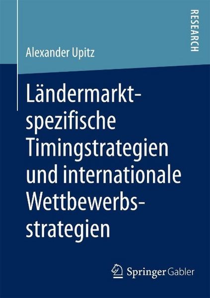 Produktbild: L&auml;ndermarktspezifische Timingstrategien und internationale Wettbewerbsstrategien