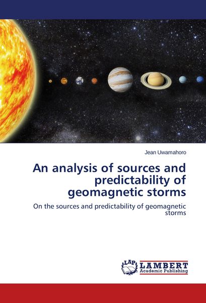 Produktbild: An analysis of sources and predictability of geomagnetic storms
