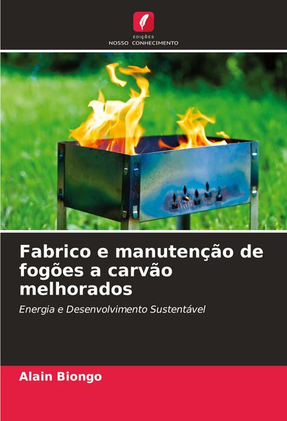 Produktbild: Fabrico e manuten&ccedil;&atilde;o de fog&otilde;es a carv&atilde;o melhorados