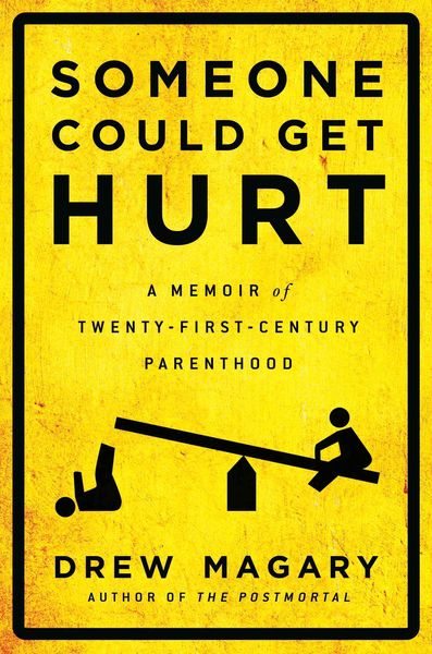 Produktbild: Someone Could Get Hurt: A Memoir of Twenty-First-Century Parenthood