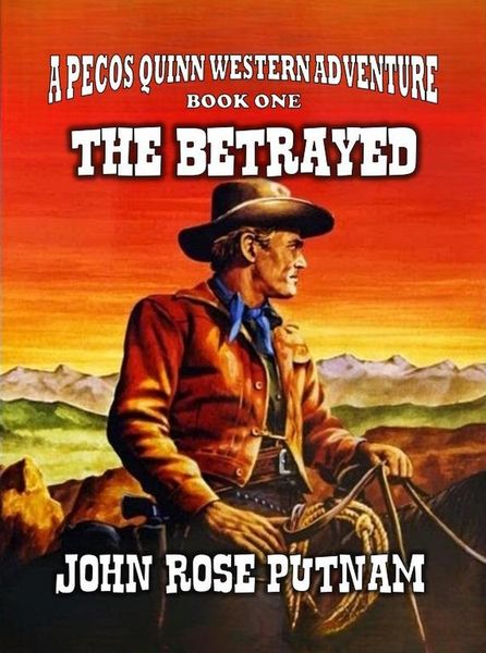 Produktbild: The Betrayed (A Pecos Quinn Western Adventure, #1)
