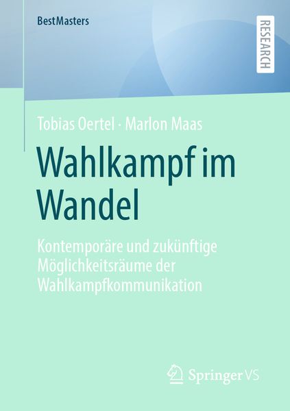 Wahlkampf im Wandel, Taschenbuch von Tobias Oertel , Marlon Maas, Springer Fachmedien Wiesbaden GmbH, 9783658412012