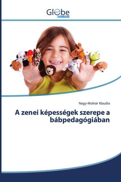 Produktbild: A zenei k&eacute;pess&eacute;gek szerepe a b&aacute;bpedag&oacute;gi&aacute;ban