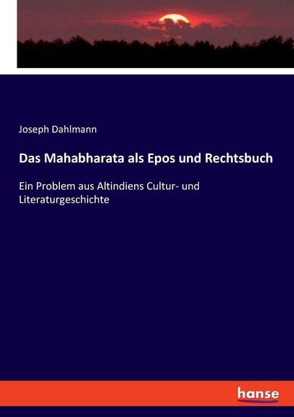 Das Mahabharata als Epos und Rechtsbuch, Taschenbuch von Joseph Dahlmann, Hansebooks, 9783348087100