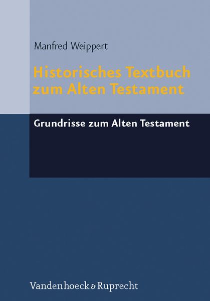 Historisches Textbuch zum Alten Testament, Gebundene Ausgabe von Manfred Weippert, Vandenhoeck + Ruprecht, 978-3-525-51693-5