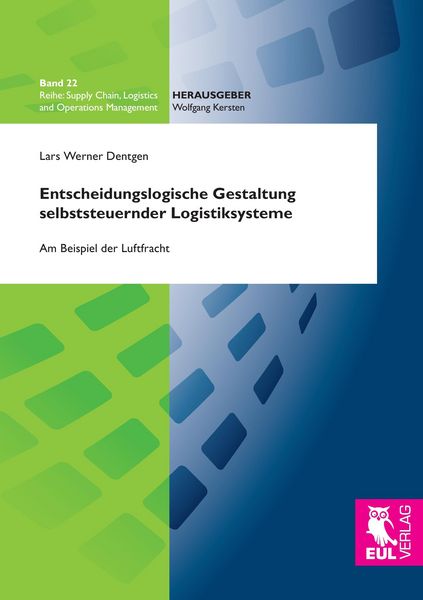 Produktbild: Entscheidungslogische Gestaltung selbststeuernder Logistiksysteme
