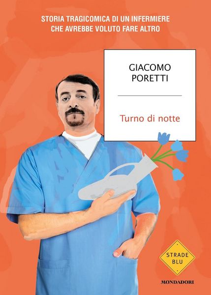 Produktbild: Turno di notte. Storia tragicomica di un infermiere che avrebbe voluto fare altro