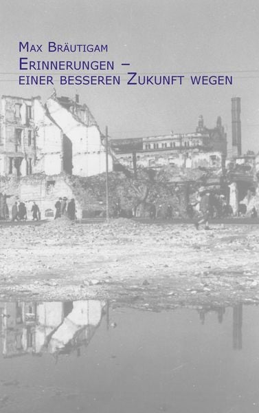 Produktbild: Erinnerungen - einer besseren Zukunft wegen
