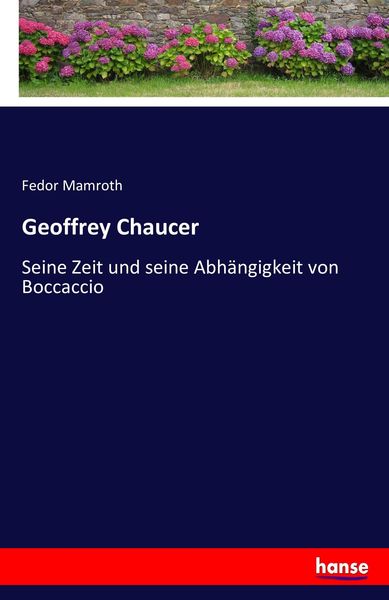 Geoffrey Chaucer, Taschenbuch von Fedor Mamroth, Hansebooks, 9783743359833
