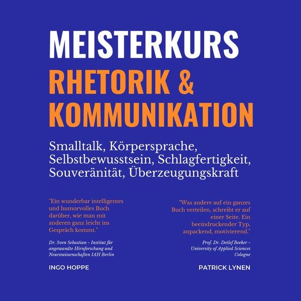 Produktbild: Meisterkurs Rhetorik & Kommunikation (Smalltalk, Körpersprache, Selbstbewusstsein, Schlagfertigkeit, Souveränität, Überzeugungskraft)