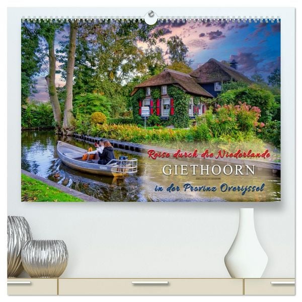 Produktbild: Reise durch die Niederlande - Giethoorn in der Provinz Overijssel (hochwertiger Premium Wandkalender 2026 DIN A2 quer), Kunstdruck in Hochglanz