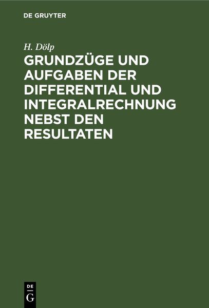 Produktbild: Grundz&uuml;ge und Aufgaben der Differential und Integralrechnung nebst den Resultaten