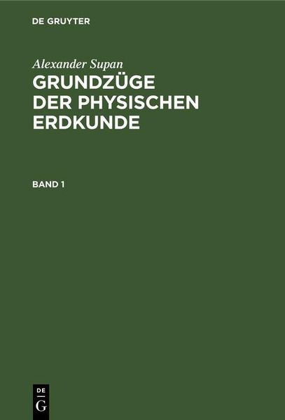 Produktbild: Alexander Supan: Grundz&uuml;ge der physischen Erdkunde. Band 1