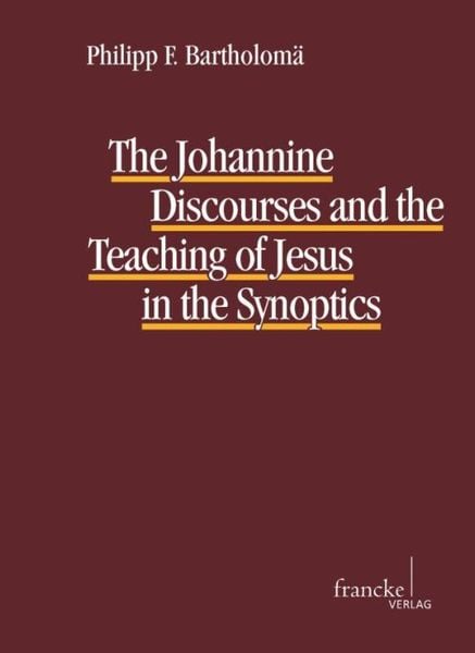 Produktbild: The Johannine Discourses and the Teaching of Jesus in the Synoptics