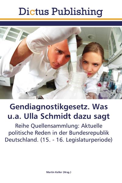 Produktbild: Gendiagnostikgesetz. Was u.a. Ulla Schmidt dazu sagt