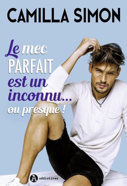 Produktbild: Le mec parfait est un inconnu... ou presque !